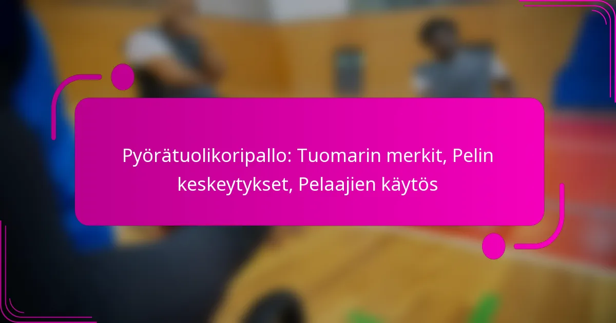 Pyörätuolikoripallo: Tuomarin merkit, Pelin keskeytykset, Pelaajien käytös