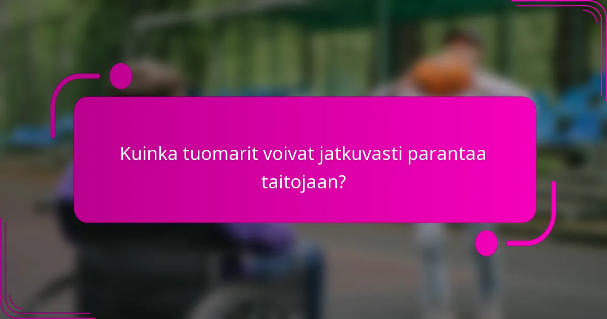 Kuinka tuomarit voivat jatkuvasti parantaa taitojaan?