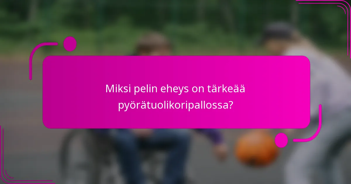 Miksi pelin eheys on tärkeää pyörätuolikoripallossa?